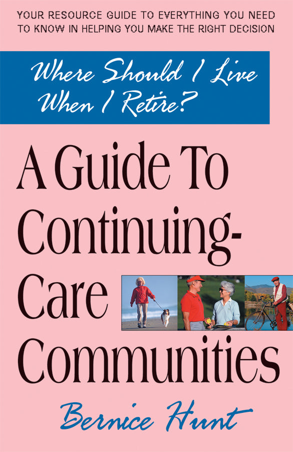 A Guide To Continuing Care Communities Square One Publishers 1877